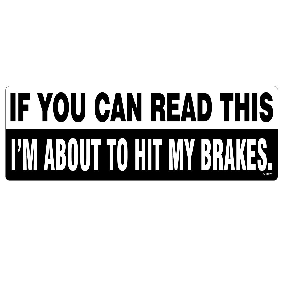 If you can read this hit my brakes Bumper Sticker – Car Truck Vinyl Funny AD1021