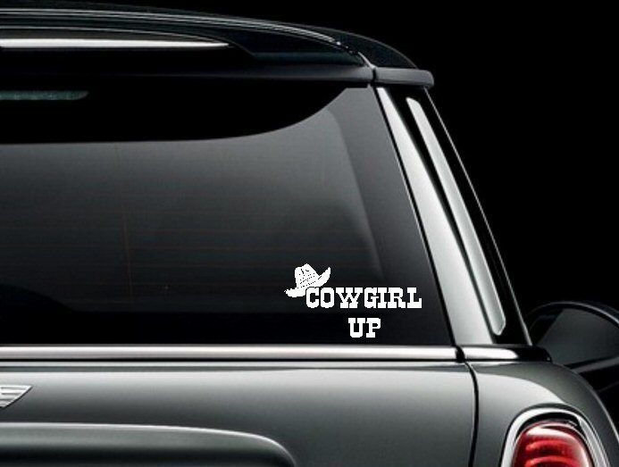 Cowgirl Up Die Cut Vinyl Car Truck Window Decal Bumper Sticker US Seller