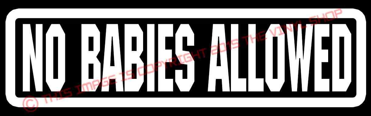 Van Fans “NO BABIES ALLOWED” funny decal sticker Custom VANS Forever!