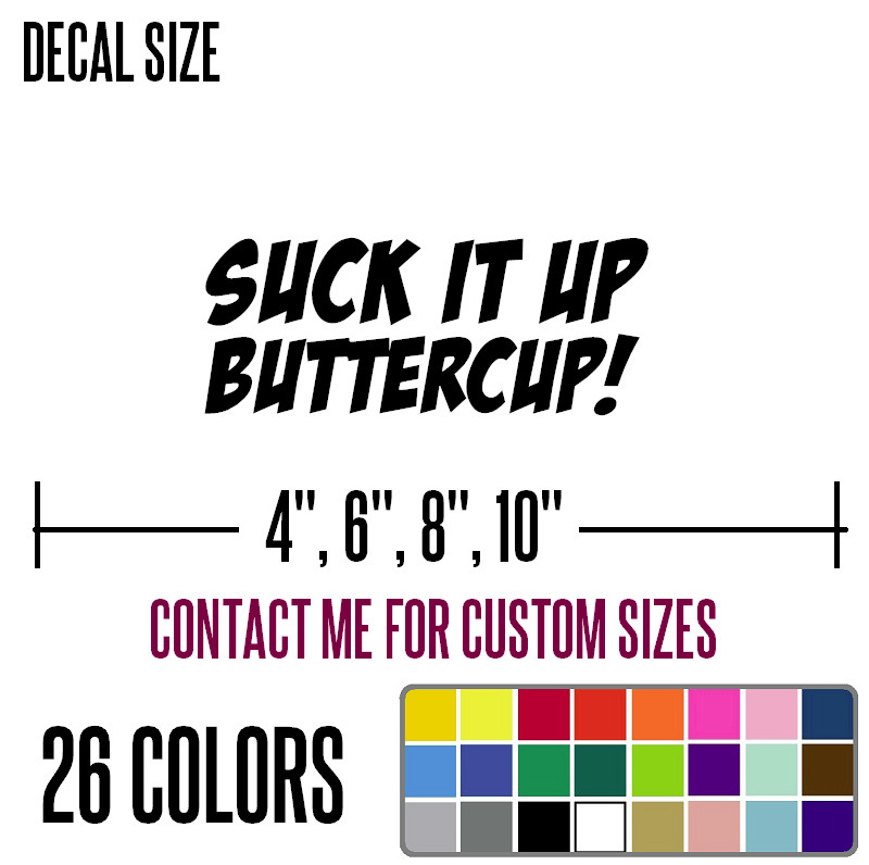 Suck It Up Buttercup Funny DieCut Vinyl Window Decal Sticker Car Truck SUV {j65