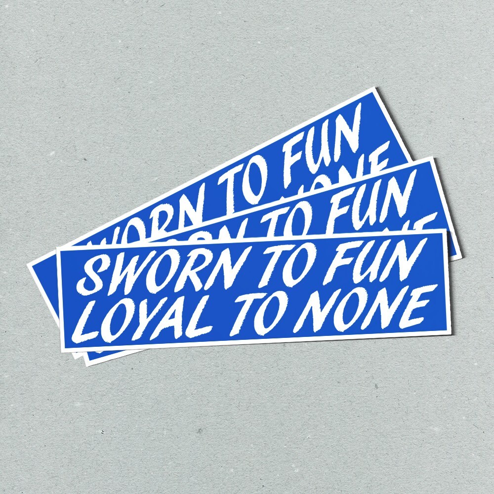 SWORN TO FUN LOYAL TO NONE Bumper Sticker – Funny Vintage Style – Vinyl 80s 90s