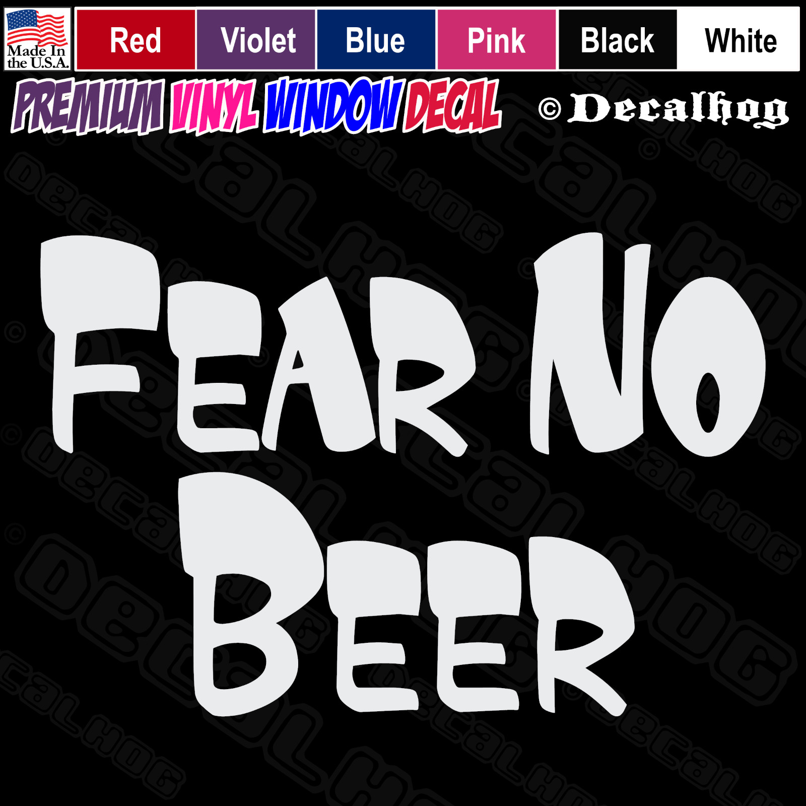 Fear No Beer Funny Drinking Car Truck Window Wall Gift Vinyl Decal Sticker.