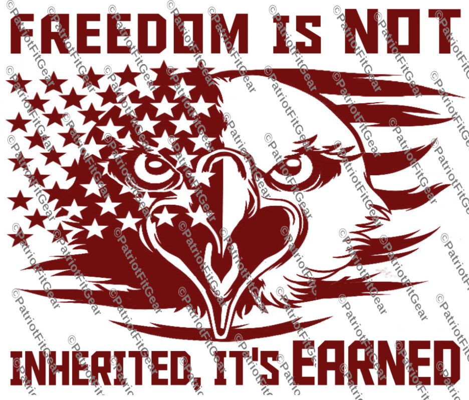 Freedom Is Not Inherited,Its Earned,We The People,Patriot,Custom Vinyl Decal