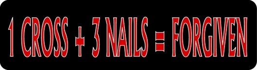 1 Cross + 3 Nails = Forgiven Motorcycle Helmet Sticker B