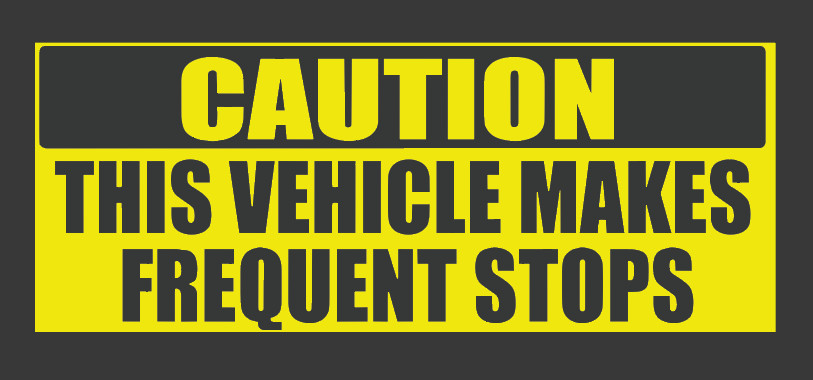 Caution This Vehicle Makes Frequent Stops Vinyl Decal Car Truck SUV Sticker