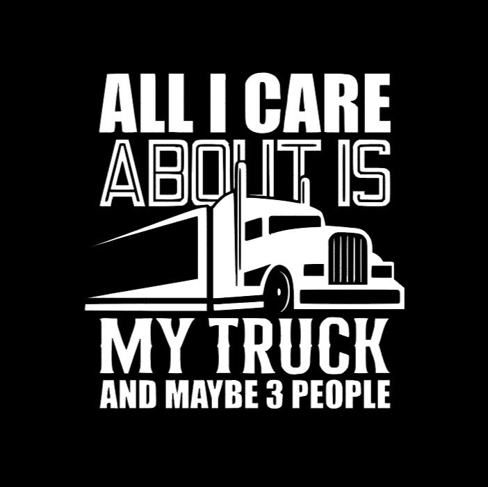 All I care about is my truck Decal, Self Adhesive, Truck/car decal, Easy Apply