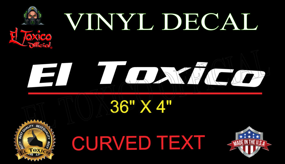 EL TOXICO Truck Windshield Banner Decal Premium Oracal 651 Vinyl USA WATERPROOF