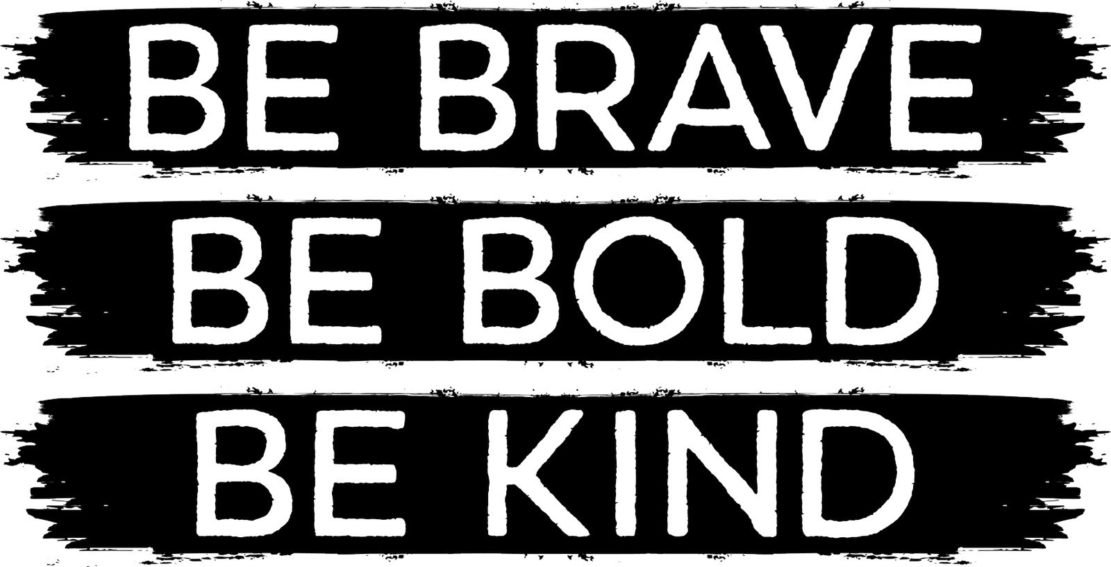 Quote Sticker (3 Inch) Motivational Phrase Be Brave Be Bold Be Kind !