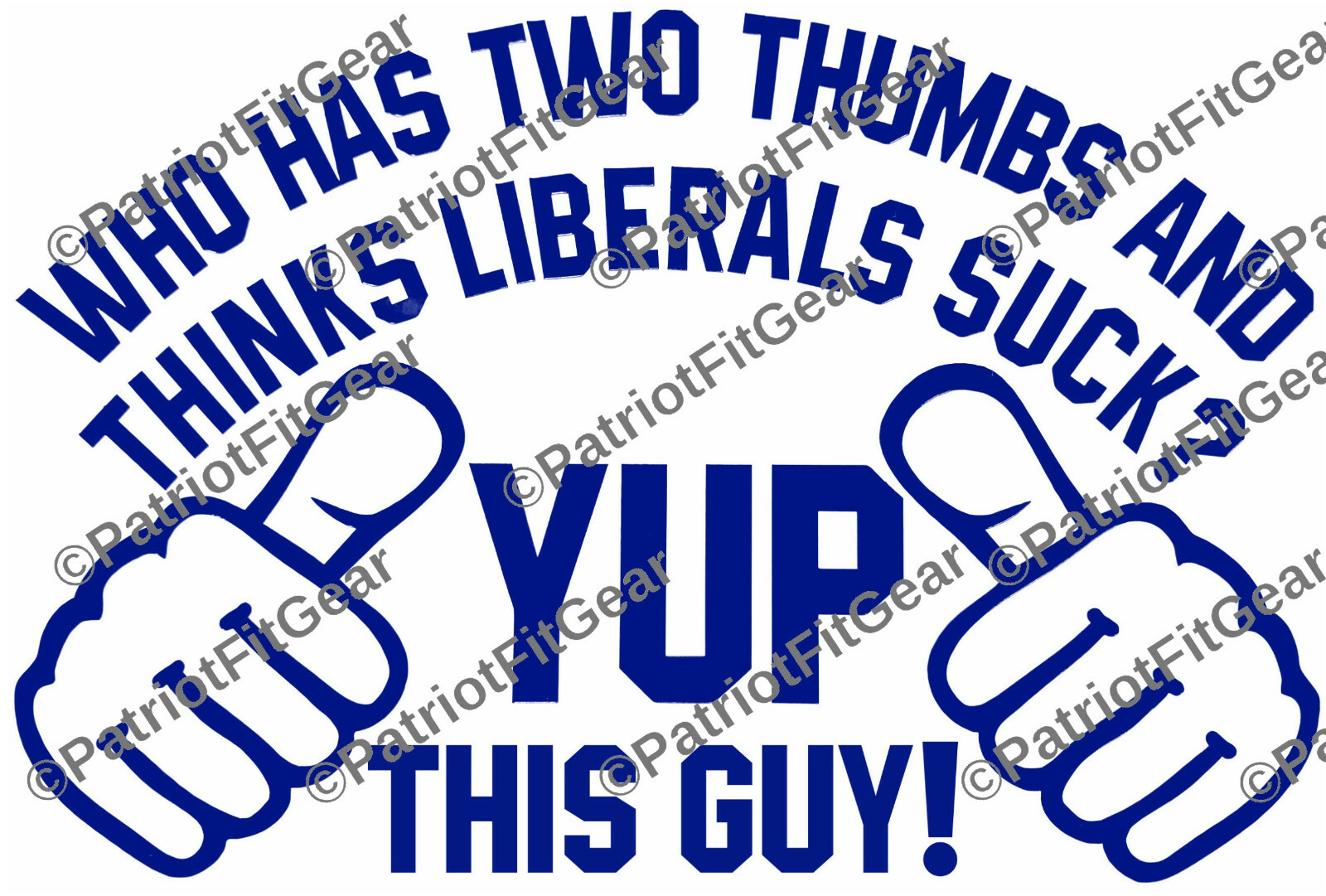 Who Has Two Thumbs And Thinks Liberals Sucks,Yup This Guy,Libtards,Vinyl Decal