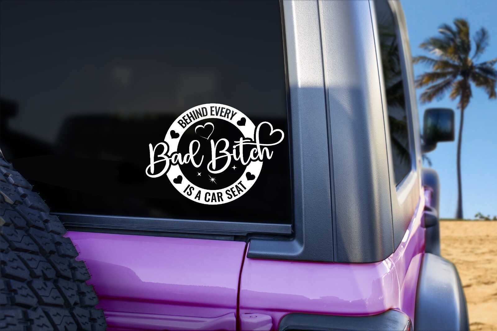 BEHIND EVERY BAD BITCH IS A CAR SEAT~ Vinyl Decal Car Truck Window CHOOSE COLOR