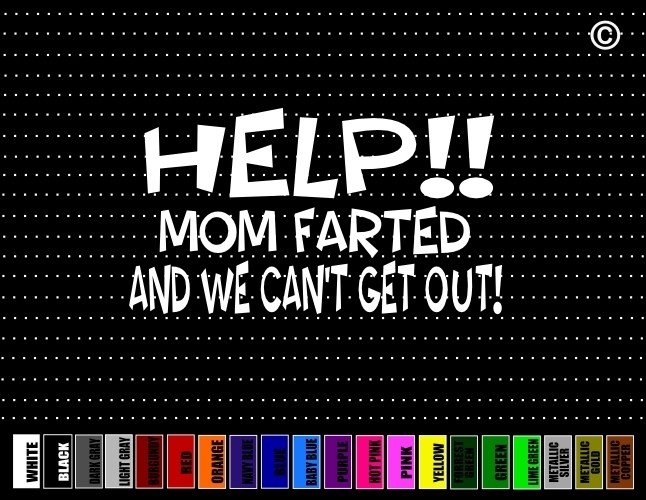 Help MOM Farted We Can’t Get Out Family Dad Cute Car Decal Window Vinyl Sticker