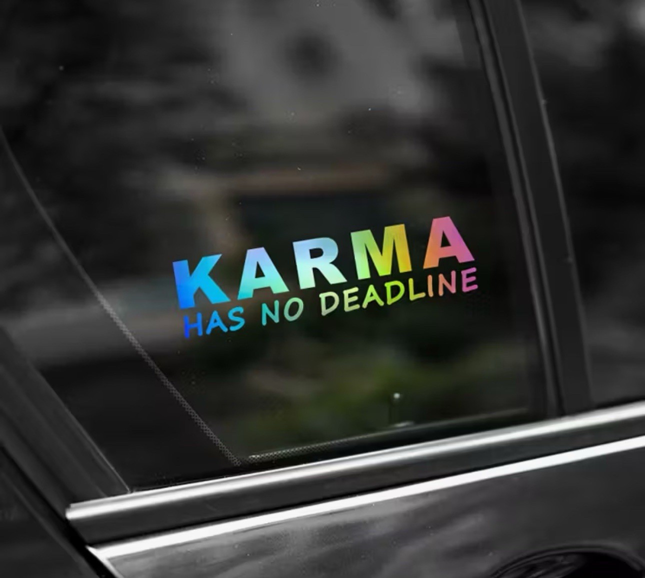 KARMA HAS NO DEADLINE 6.5” Inch REFLECTIVE IRIDESCENT HOLOGRAPHIC Sticker Decal