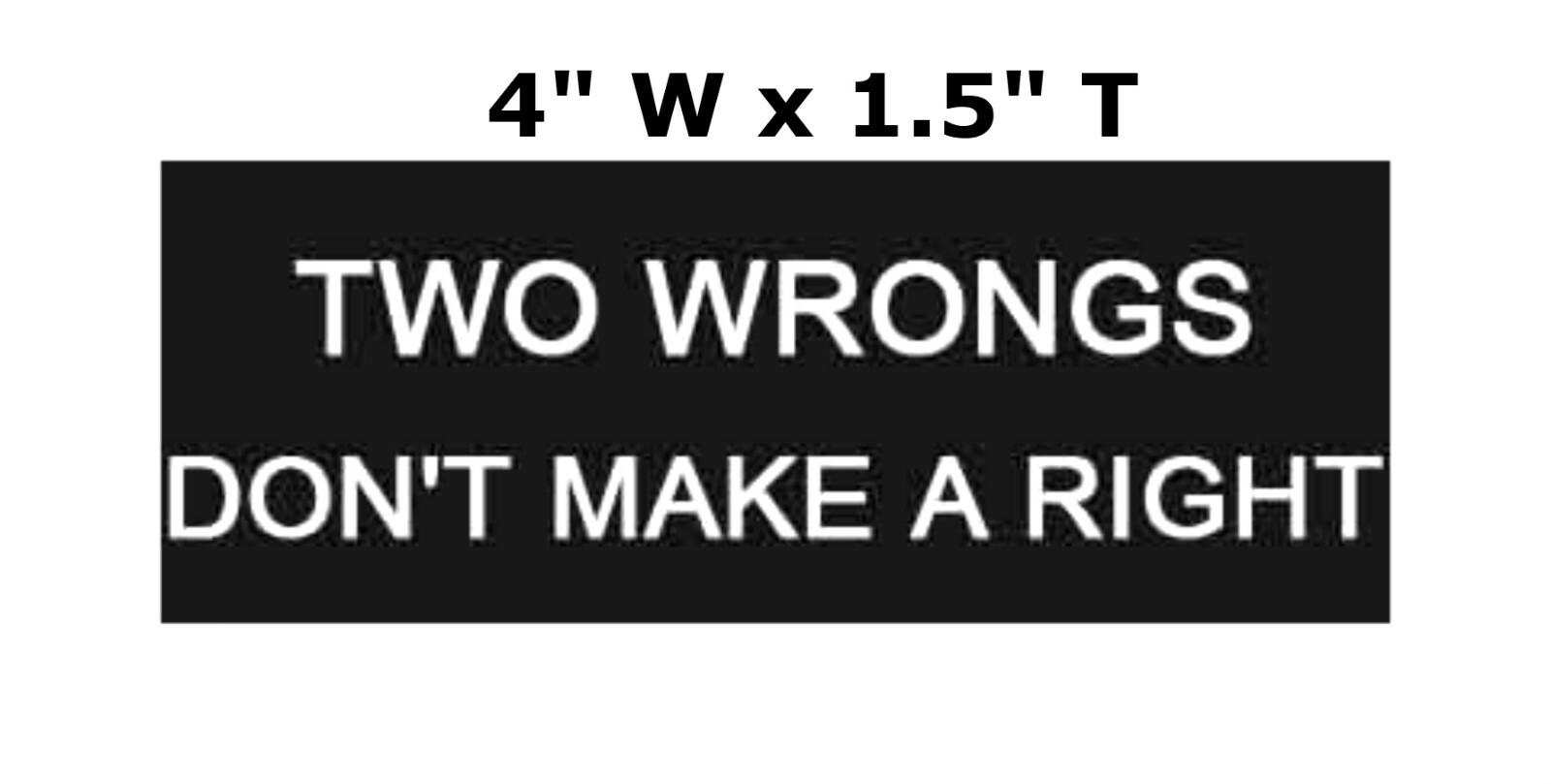 Two Wrongs… – Car Truck Window Bumper Graphics Sticker Decal Funny Humor