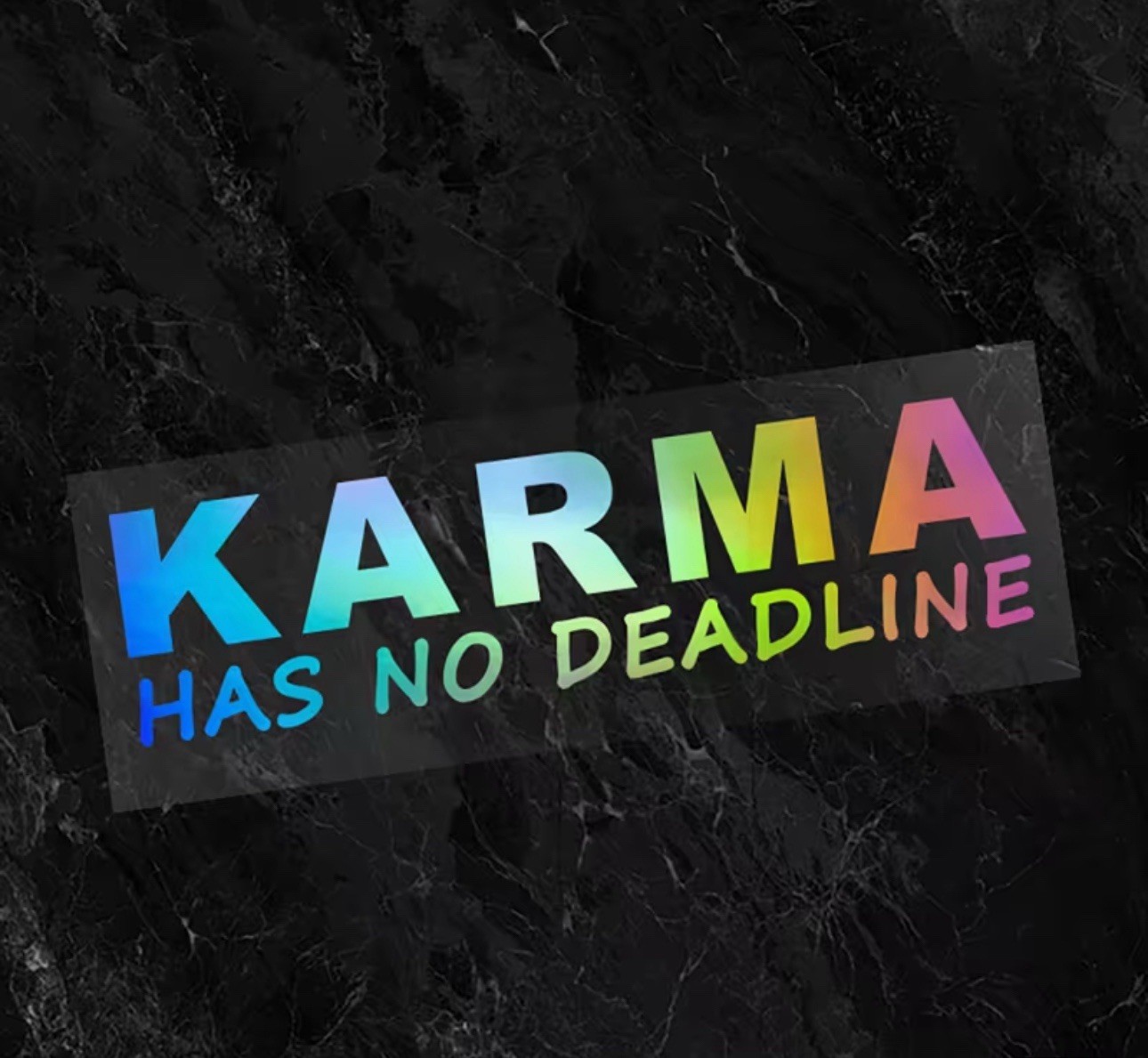 KARMA HAS NO DEADLINE 6.5” Inch REFLECTIVE IRIDESCENT HOLOGRAPHIC Sticker Decal