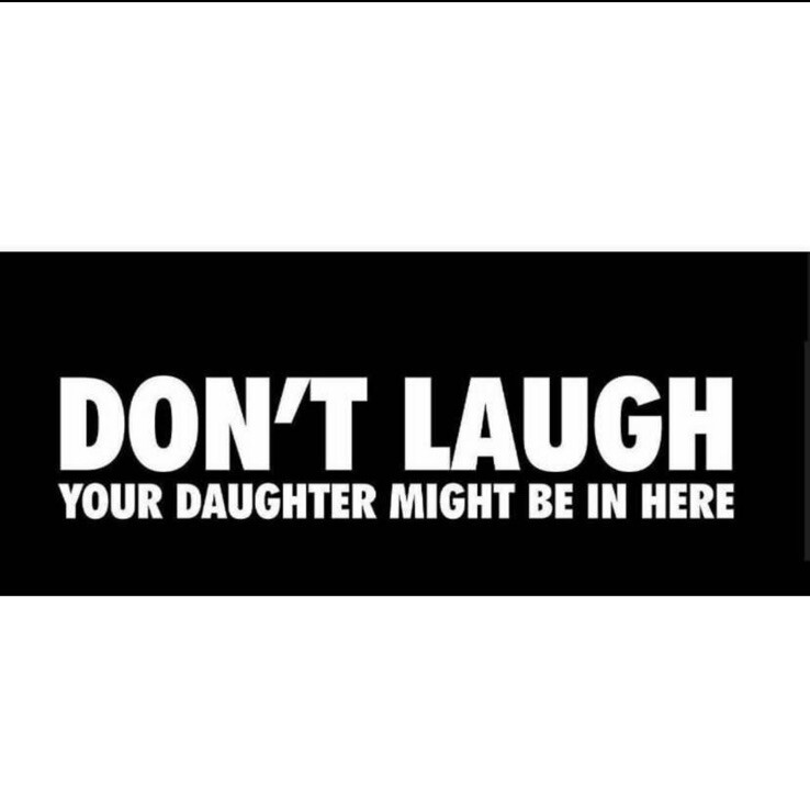 Sticker Connection | Don’t Laugh Your Daughter Might Be in Here | Bumper Sticker