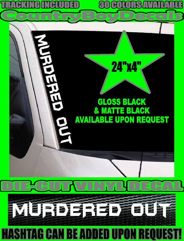 MURDERED OUT Vertical 24×4 Vinyl Decal WINDSHIELD Turbo Car Truck JDM GT BLACK