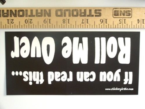 If You Can Read This Roll Me Over Bumper Sticker Decal