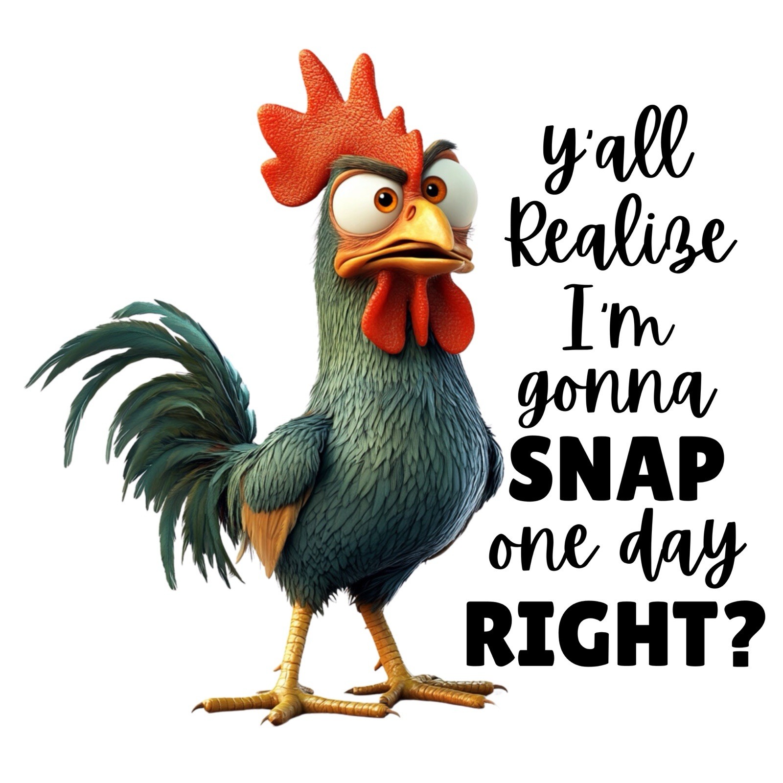 Sarcastic Funny Animal Quotes Sticker (3 Inch) Chicken Going To Snap One Day !