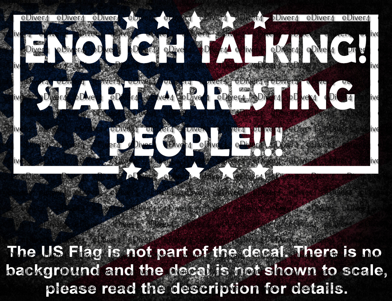 Enough Talking Start Arresting People Vinyl Decal US Made US Seller