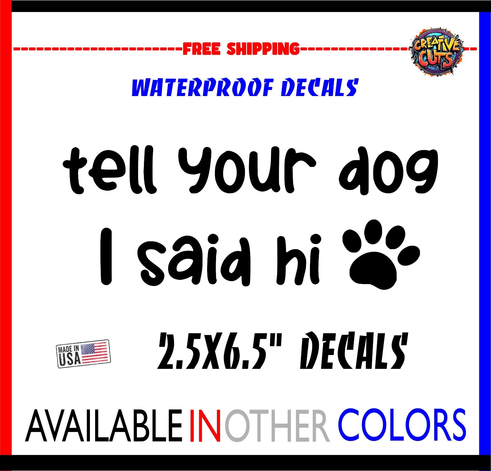 tell your dog i said hi stickers bumper/window vinyl decals 6.5inch