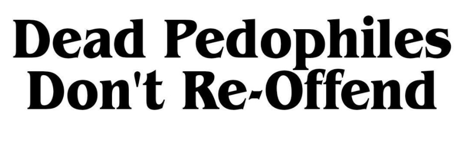 Car window decal truck outdoor sticker dead pedophiles pedos dont re offend