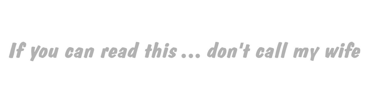 If you can read this don’t call my WIFE decal 4×4 truck or roll over SILVER