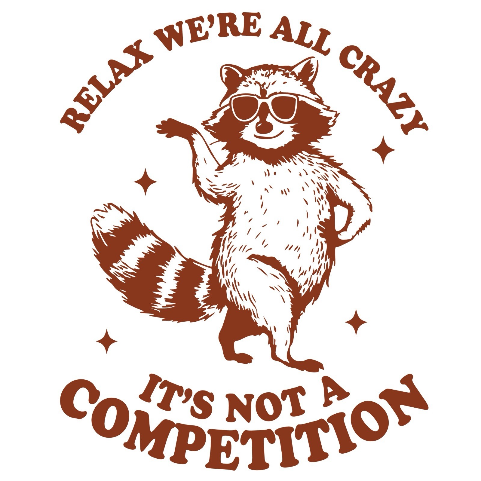 Sarcastic Funny Animal Quotes Sticker (3 Inch) Vintage Raccoon All Crazy Brown !