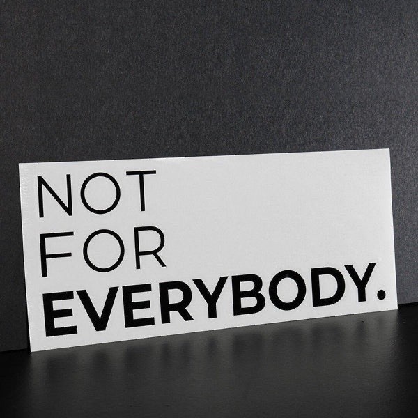 Not for Everybody Car Sticker Universal Fit Vinyl Decal