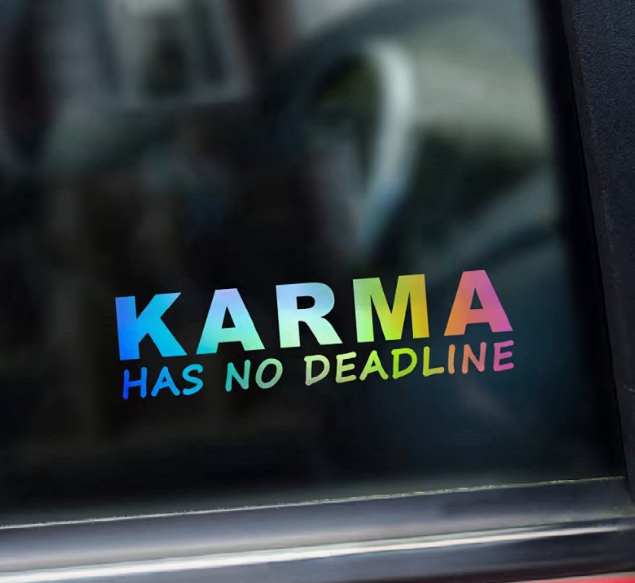 KARMA HAS NO DEADLINE 6.5” Inch REFLECTIVE IRIDESCENT HOLOGRAPHIC Sticker Decal