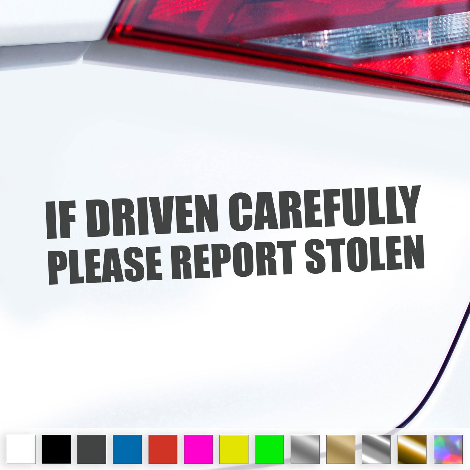 If Driven Carefully Decal Please Report Stolen Sticker Car Truck Gift Idea
