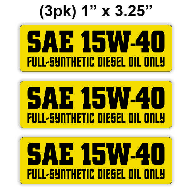 3-pcs SAE 15W-40 Full Synthetic Diesel Oil Only Vinyl Stickers / Engine Decals