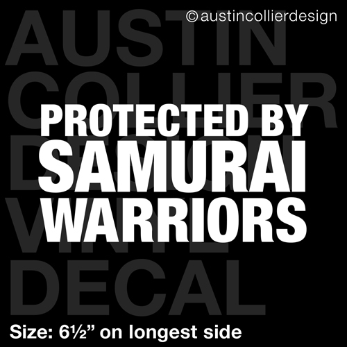 6.5″ PROTECTED BY SAMURAI WARRIORS vinyl decal car window laptop sticker – funny