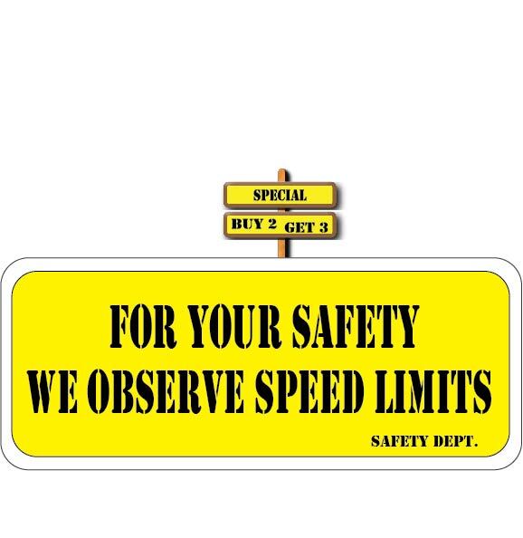 Vehicle For Your Safety WE Observe Speed Limits Safety Dept. Decal P917