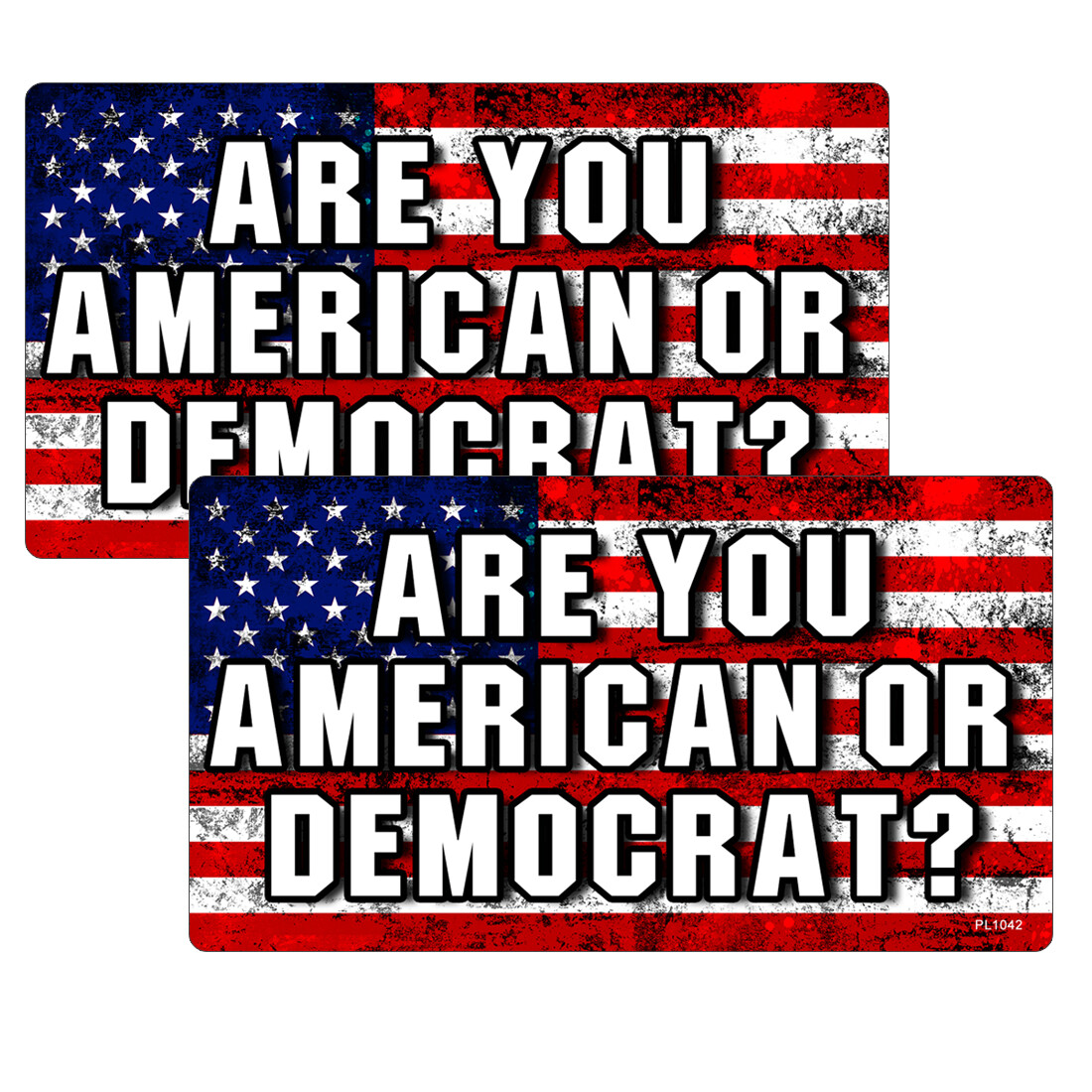 Are you American or Democrat Flag Stickers 2 Pack- Vinyl Decal MAGA Trump PL1042
