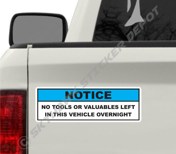 No Tools Left In This Vehicle Overnight Warning Sticker Vinyl Decal Work Van Car