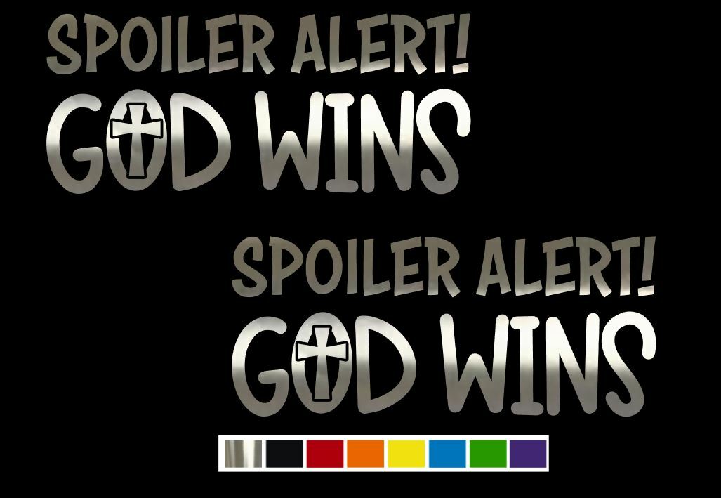(2) Spoiler Alert God Wins Vinyl Decal Set CUSTOM SIZE COLOR for CARS,TRUCKS