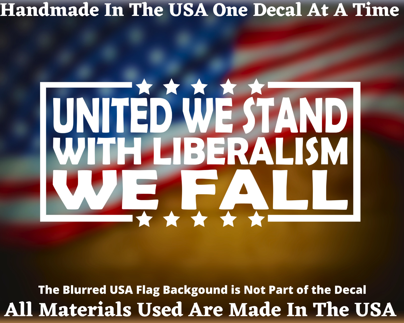 UNITED WE STAND WITH LIBERALISM WE FALL Vinyl Car Decal Sticker USA Seller