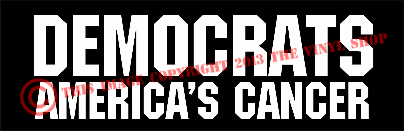 DEMOCRATS AMERICAS CANCER Vinyl Decal Sticker 9 inches wide