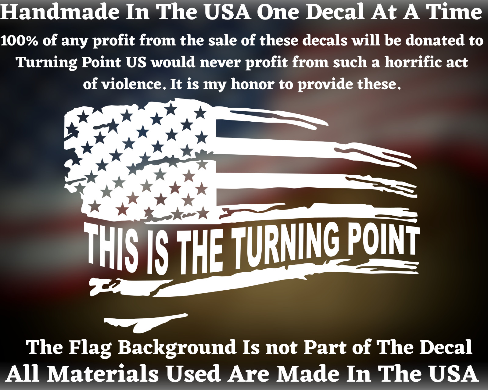 THIS IS THE TURNING POINT Distressed American Flag Charlie Kirk Vinyl Decal