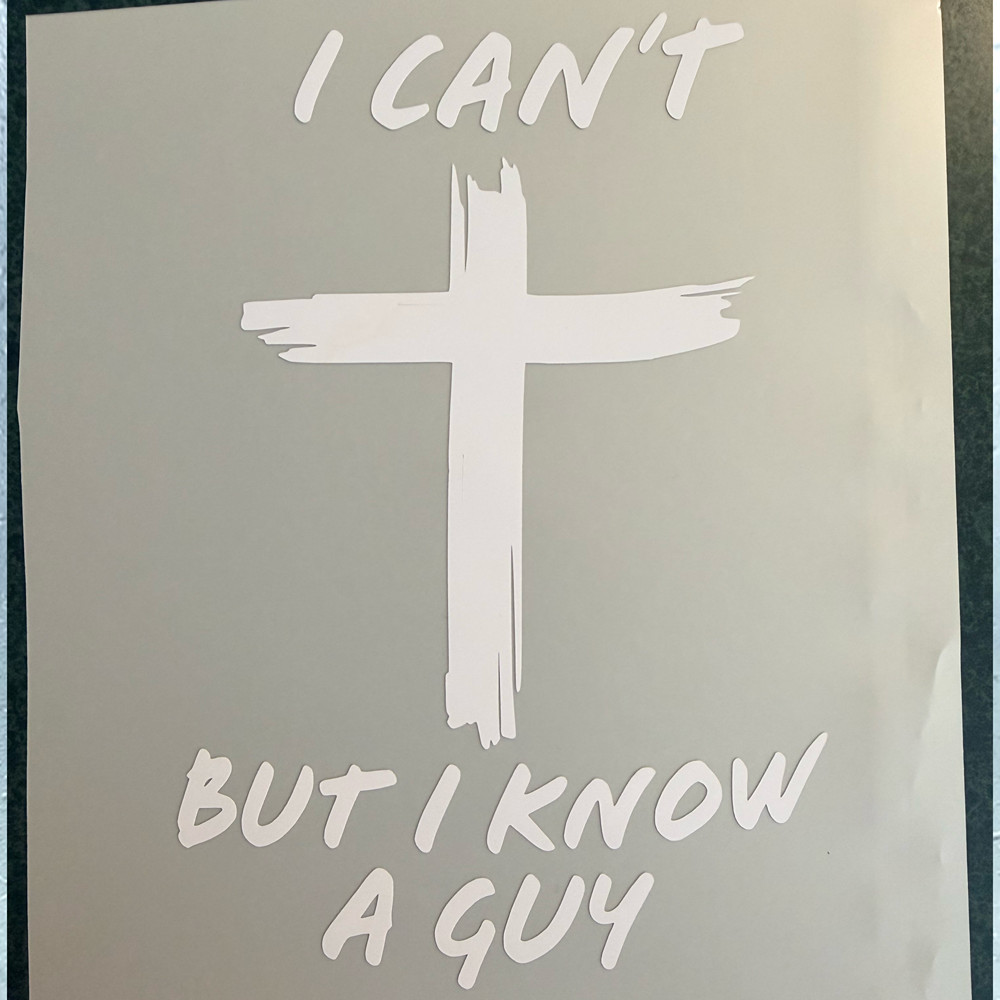 I Can’t But I Know A Guy Sticker | Christian Cross Decal Faith Car Window Vinyl