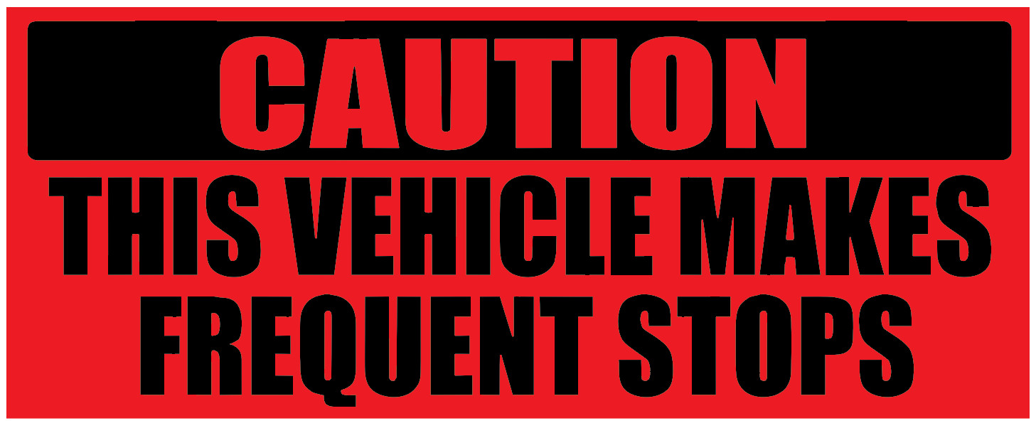 Caution This Vehicle Makes Frequent Stops Vinyl Decal Car Truck SUV Red