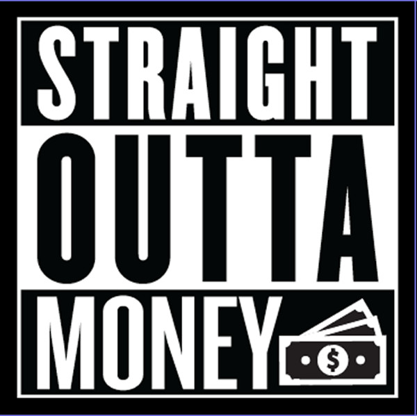 STRAIGHT OUTTA MONEY – 3″x3″ Vinyl UV Coated Decal Bumper Sticker M072