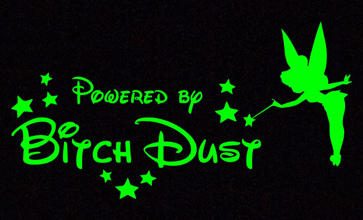 Tinkerbell – Powered By BITCH DUST – Vinyl decal sticker – Disney, Funny, Mom