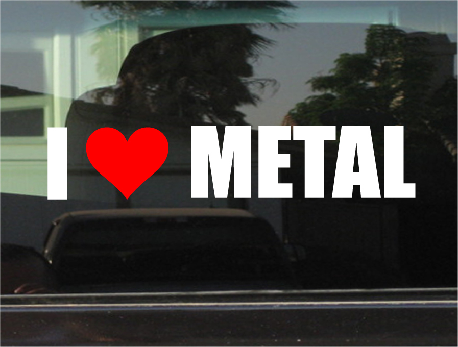 I LOVE METAL MUSIC WINDOW/BUMPER STICKER