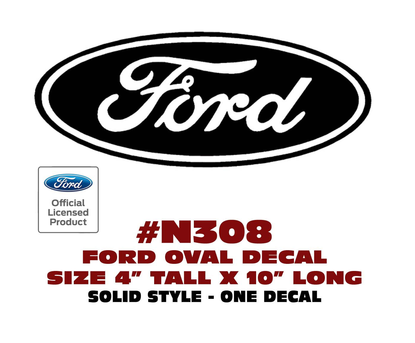 N308 FORD OVAL DECAL – 4″ Tall x 10″ Long – SOLID STYLE – LICENSED