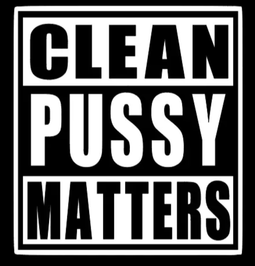 Clean Pussy Matters Funny DieCut Vinyl Window Decal Sticker Car Truck SUV JDM
