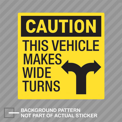 Caution This Vehicle Makes Wide Turns Sticker trailer truck vehicle safety