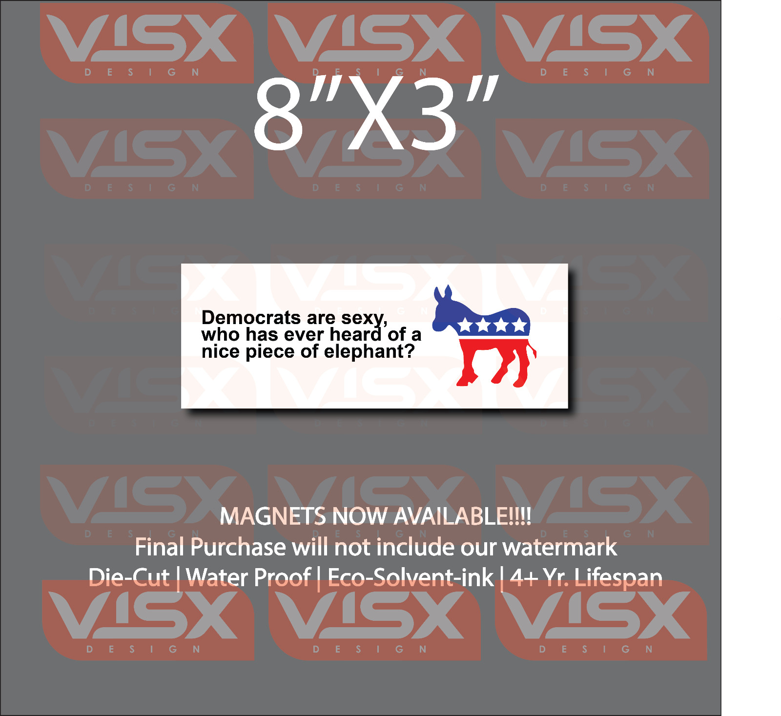 Democrats are sexy MAGNET Bumper Sticker funny politics campaign republican ass