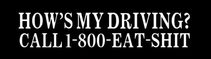 Hows My Driving Call 1-800-Eat-Shit sticker Funny JDM car truck window