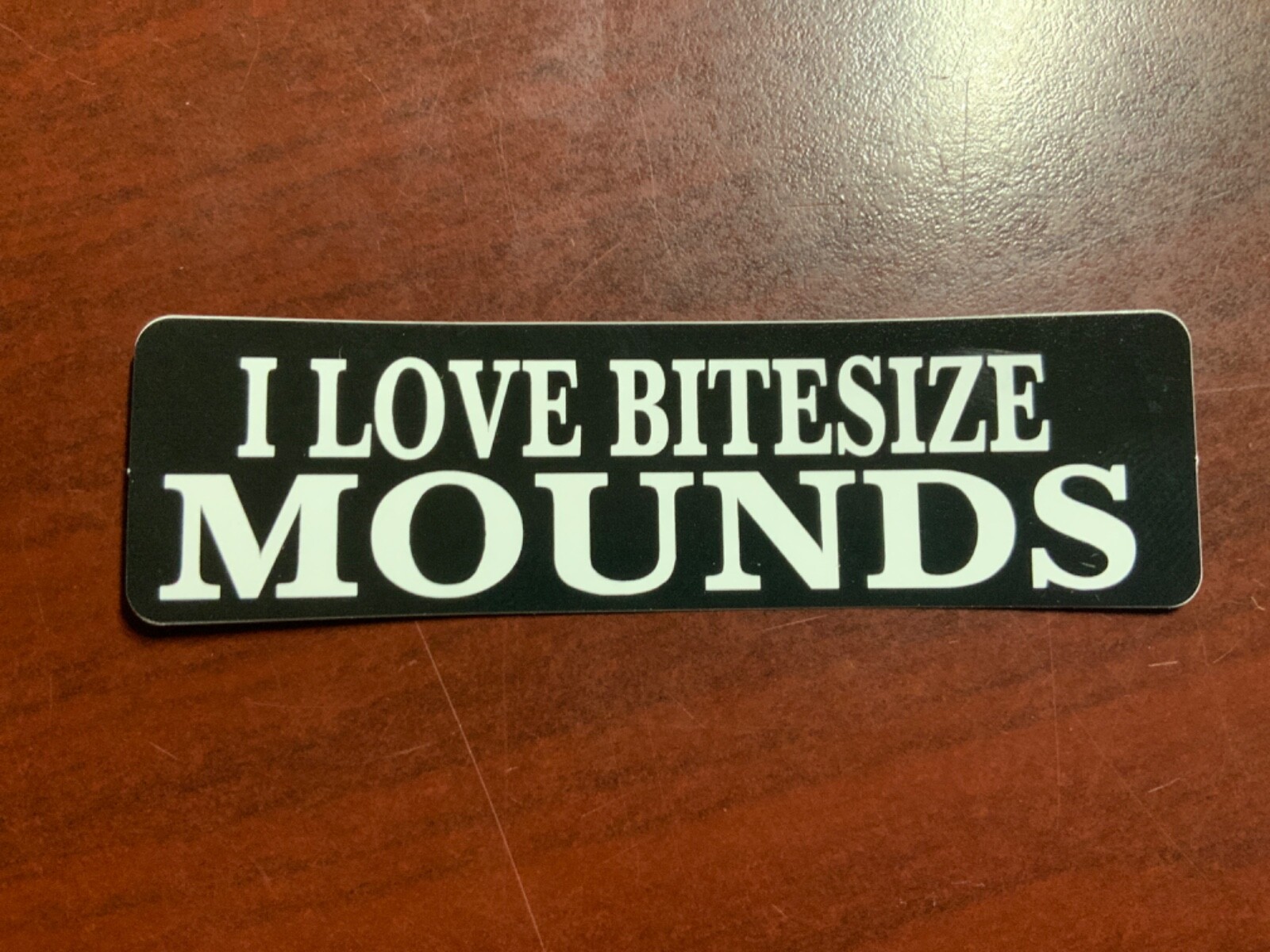 Motorcycle Sticker for Helmets or toolbox #2,771 I love bite size mounds